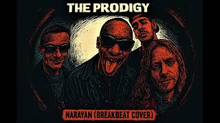 The Prodigy - Narayan (Breakbeat Cover)