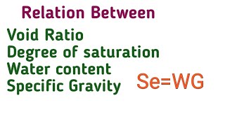 Relation Between Void ratio , degree of saturation, water content, specific gravity | sewg | Geotech