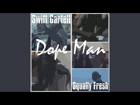 Dope Man (feat. Squally Fresh)