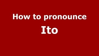 How to pronounce Ito