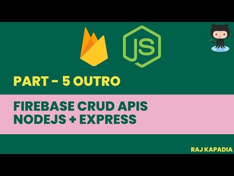 Part - 5 | Outro | Getting Started with Cloud Firestore CRUD with Node.js | Restfull APIs
