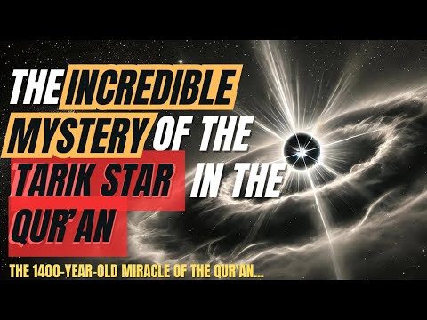 THE INCREDIBLE MYSTERY OF THE TARIK STAR IN THE QUR'AN