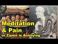 Meditation and Pain (or Zazen is Annoying)