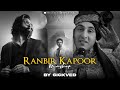 Ranbir Kapoor Mashup 2024 | SICKVED | Kabira | Satranga
