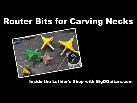 Router bits for Carving Necks.  Should you?
