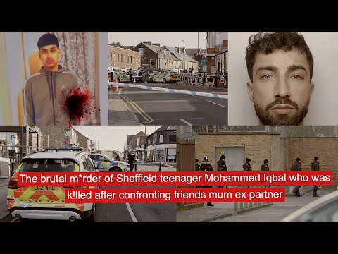 The brutal m*rder of Sheffield teenager Mohammed Iqbal who was k!lled after confronting friends mum