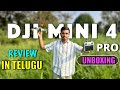 DJI MINI 4 PRO - Unboxing & Review in Telugu