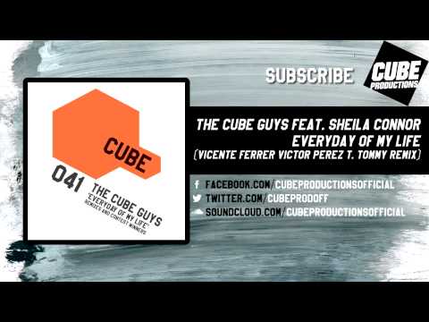 THE CUBE GUYS feat. SHEILA CONNOR - Everyday of my life (Vicente Ferrer Victor Perez T. Tommy remix)