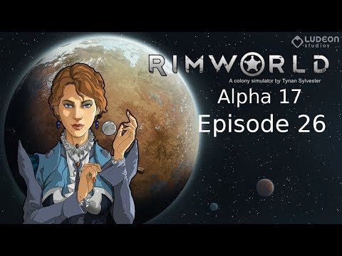 Rimworld Alpha 17: Ep 26 - Idle - Rich Explorer Cassandra Classic