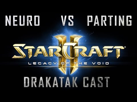 Neuro (Z) vs Parting (P) - DraKaTaK Cast LotV