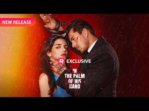 In the Palm of His Hand【EP1-6】| New Release | Reelshort