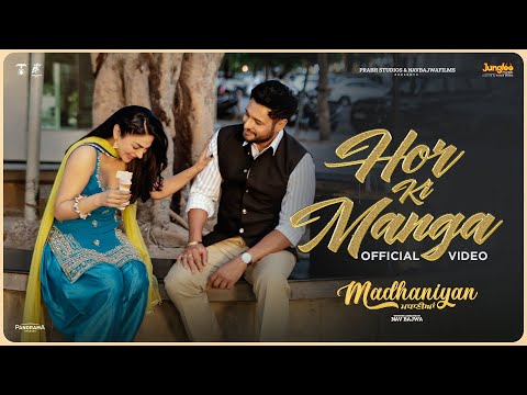 Hor Ki Manga (Official Video) | Khan Saab | Madhaniyan | Dev Kharoud | Nav Bajwa | Neeru Bajwa