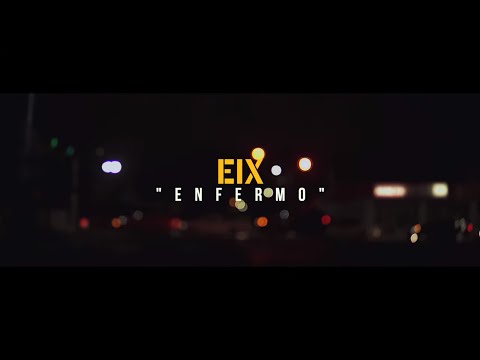 Eix - Enfermo (Video Oficial)