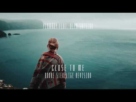 Plamady feat. Olya Satsiuk - Close To Me (Andre Stekelige Revision)