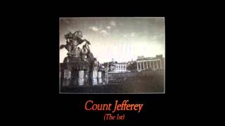 And Also The Trees - Count Jefferey (The 1st)