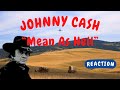 Johnny Cash -- Mean As Hell  [REACTION/GIFT REQUEST]