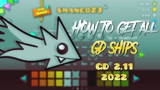 How to get EVERY GD SHIP in 2.11! [AUGUST 2022]