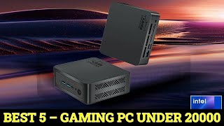 Top 5 Best gaming pc under 20000 in 2025