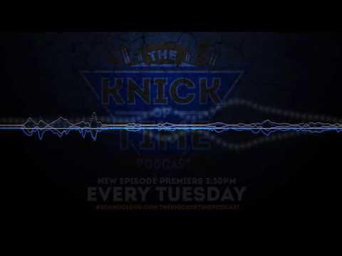 J.Ellis' Melo's Revenge On The Knick of Time Podcast!