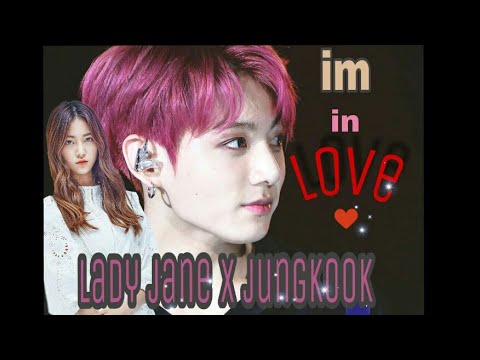 Jungkook x lady jane // im in love ❤