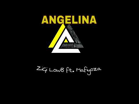 ZiGi LowB Feat Mafiyoza Angelina