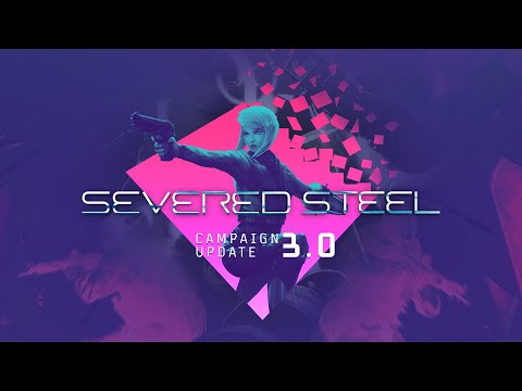 Severed Steel | Campaign Update 3.0
