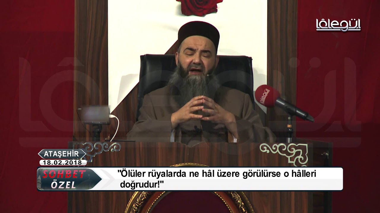 Ölüler rüyada ne hâl üzere görülürse o hâlleri doğrudur - Cübbeli Ahmet Hocaefendi Lâlegül TV