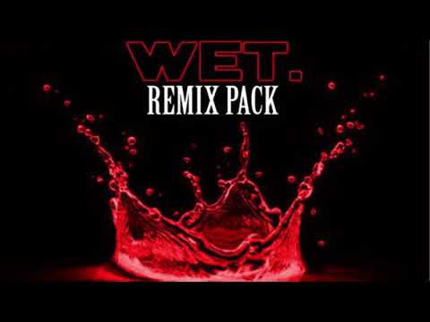 Wet (Chopped & Screwed)