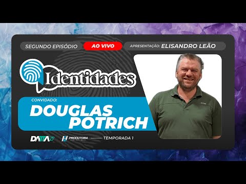 Programa IDENTIDADES T01EP02 | DOUGLAS POTRICH | 11/09/2025