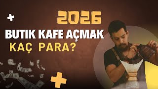 2026 KAFE AÇMA MALİYETİ.İstanbul’da 1.5m TL kafe acar miyiz?