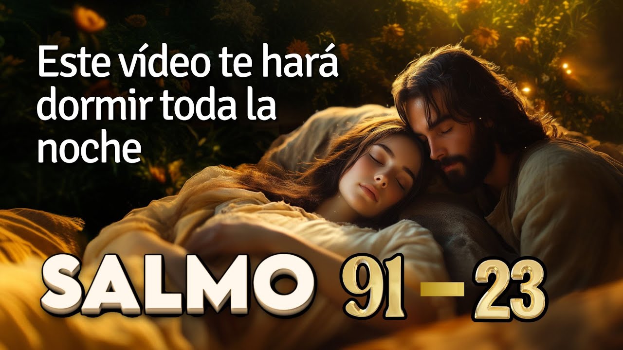 Salmo 91 y 23 para dormir en paz y profundamente