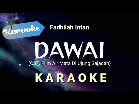 [Karaoke] Dawai - Fadhilah Intan (OST. Air mata di ujung sajadah) | Karaoke
