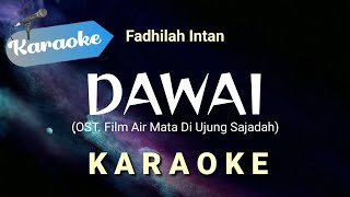 Download lagu [Karaoke] Dawai - Fadhilah Intan (OST. Air mata di ujung sajadah) | Karaoke mp3