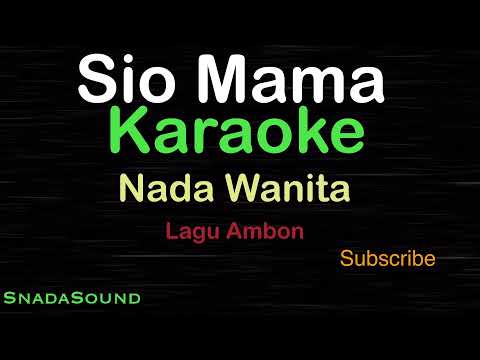 SIO MAMA -Lagu Ambon | KARAOKE VERSION NADA WANITA​⁠ -Female-Cewek-Perempuan@UcokkuYasir