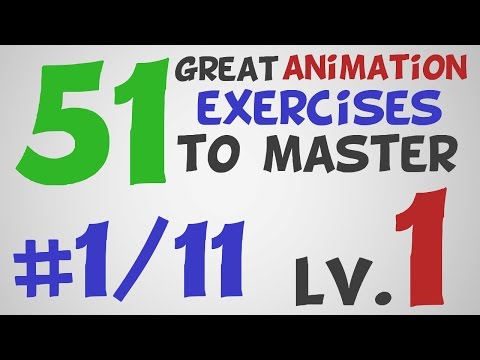 51 Great Animation Exercises to Master - Level 1 (#1/11)