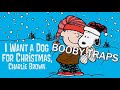 I Want A Dog For Christmas Charlie Brown Booby Traps Music Video