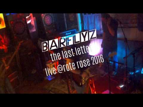 BarFlyZ - The Last Letter (Live @rote rose 2016)