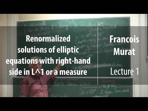 Lecture 1 | Renormalized solutions of elliptic equations with right-hand side in L^1 or a measure