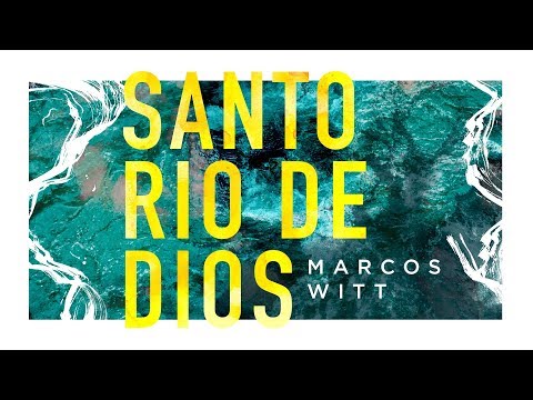 Marcos Witt | Santo Río De Dios | Video Lyric