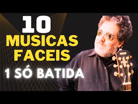 APRENDA 10 MUUSICAS COM A MESMA BATIDA NO VIOLÃO, MESMO QUE SEU RITIMO SEJA PÉSSIMO!