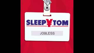 Sleepy Tom &amp; Krusha - Jobless