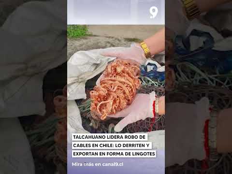 Talcahuano lidera robo de cables en Chile   lo derriten y exportan en forma de lingotes
