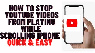 how to stop youtube videos from playing while scrolling iphone