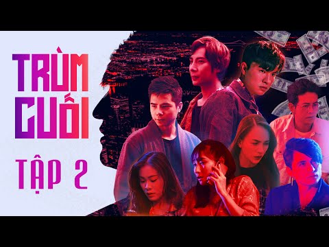 TRÙM CUỐI - TẬP 2 | Phim Hành Động | ANH EM PHIM | STEVEN NGUYỄN | S QUANG NGỌC | BÙI TẤN HẢO