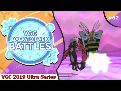 "Bee Afraid" Pokémon VGC 2019 [Ultra Series] Baek to Baek Battles - Episode 62