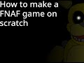 How to make a fnaf game on scratch part 1