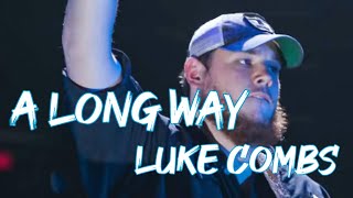 Luke Combs - A Long Way (Lyrics)🎶🎼