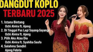 Download lagu DANGDUT KOPLO TANPA IKLAN || OCHI ALVIRA ft. AJENG FEBRIA - ISTANA BINTANG mp3