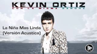 La Niña Mas Linda (Version Acustica) - Kevin Ortiz (2013)