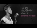 Sarah Vaughan - Sometimes I'm Happy